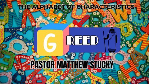 The Alphabet of Characteristics Greed Gehazi |