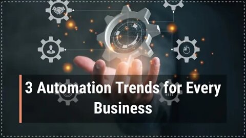 3 Automation Trends for Every Business