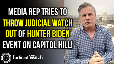 Media Rep Tries to Throw @JudicialWatch Out of Hunter Biden Event on Capitol Hill!