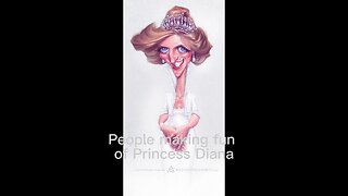 People making fun of princess Diana