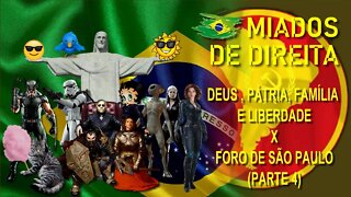 Miados de Direita - Deus, Pátria, Família e Liberdade - 4ª parte