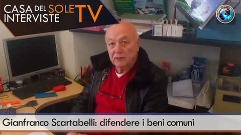 Gianfranco Scartabelli: difendere i beni comuni