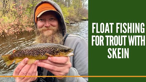 Float Fishing For Trout With Skein / Brown Trout Fishing And Rainbow Trout Fishing Videos