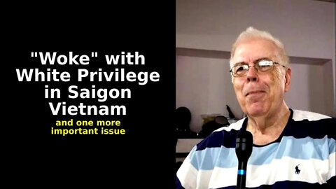 Woke with White Privilege in Saigon Vietnam
