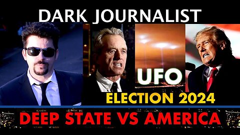 Dark Journalist Deep State vs. America: UFO Election 2024. 8-4-2023