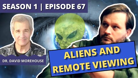 Episode 67: Dr. David Morehouse (Remote Viewing Alien Civilizations)