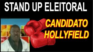 Stand Up Eleitoral - Candidato Hollyfield