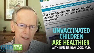 Unvaccinated Children Are MUCH Healthier Than Vaccinated New Evidence by Russell Blaylock, M.D.