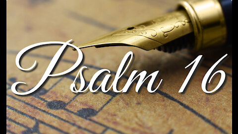 Psalm 16 | Music & Ambience