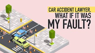 Car Accident Lawyer, What If Was My Fault? [BJP #120] [Call 312-500-4500]