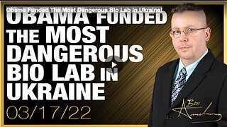 Obama Funded The Most Dangerous Bio Lab In Ukraine!