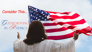Consider this... "God is moving in America"