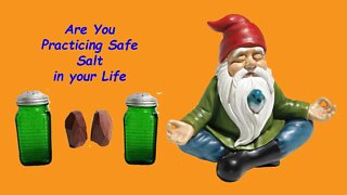 Are You Practicing Safe Salt