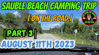 Sauble Beach Trip | On The Road | Part 3 | August 11th, 2023