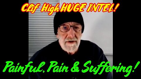 Clif High HUGE: Painful, Pain & Suffering! Increase in Release Language Feb 18th!