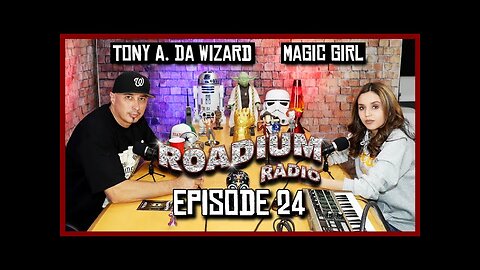 MAGIC GIRL - EPISODE 24 - ROADIUM RADIO - TONY VISION - HOSTED BY TONY A. DA WIZARD