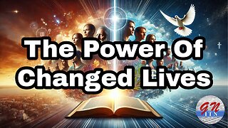 GNITN: The Power Of Changed Lives