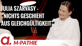 M-PATHIE – Zu Gast heute: Julia Szarvasy “Nichts geschieht aus Gleichgültigkeit”