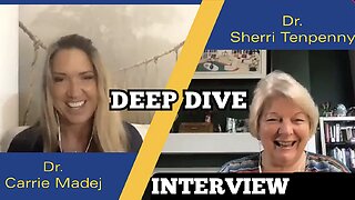 "Dr. 'Sherri Tenpenny' DEEP DIVE With Dr. 'Carrie Madej', Medical Interview"