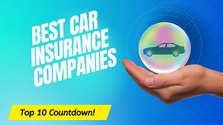 Top 10 Best Car Insurance Companies for 2022