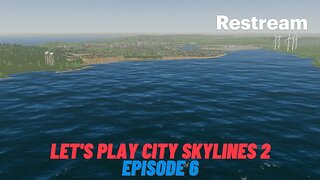 Let's play city skylines 2 Episode 6