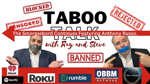 The Smorgasbord Continues Featuring Anthony Russo - Taboo Talk TV With Ray & Steve