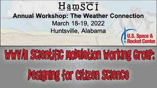 HamSCI Workshop 2022: WWV/H Scientific Modulation Working Group: Designing for Citizen Science