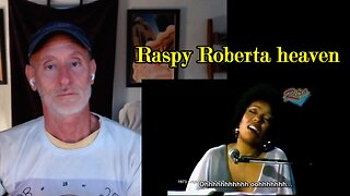 "Killing Me Softly" (Roberta Flack) reaction