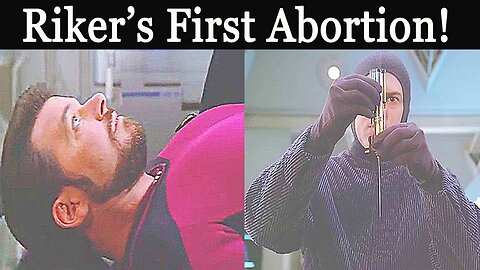 Riker's First Abortion Star Trek The Next Generation TNG