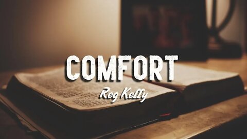 Reg Kelly - Comfort