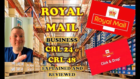 Royal Mail Business Account CRL 24 and 48 Explained and Reviewed