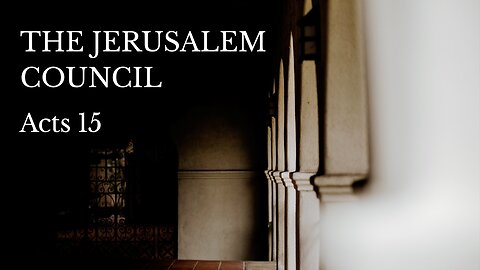 Apr. 12, 2023 - Midweek Service - The Jerusalem Council (Acts 15)