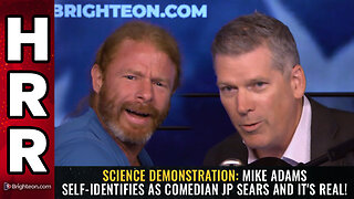 SCIENCE DEMONSTRATION: Mike Adams self-identifies as comedian JP Sears and it's REAL!
