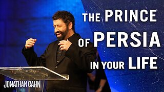 The Prince of Persia In Your Life | Jonathan Cahn Sermon