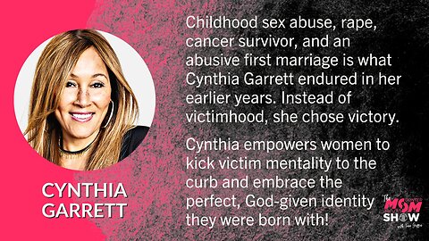 Ep. 273 - After Enduring Abuse, Rape, & Cancer, Cynthia Garrett Chooses Victory Over Victimhood