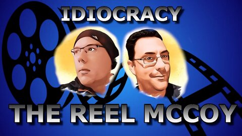 Idiocracy (2006) The Reel McCoy Podcast Ep 11#