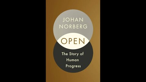 Open: The Story of Human Progress - Johan Norberg & Keith Knight