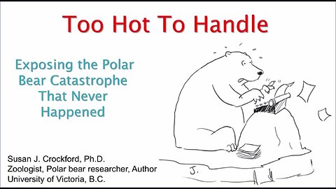 Too Hot To Handle Exposing the Polar Bear Catastrophe Than Never Happened