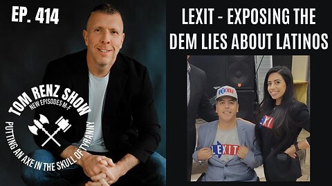 LEXIT - Exposing the Dem Lies About Latinos ep. 414