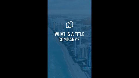 What is a Title Company?