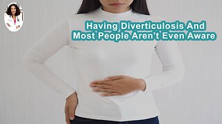 More Than 50% Of Americans Over 50 Have Diverticulosis And Most People Aren't Even Aware Of It