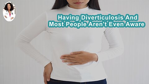 More Than 50% Of Americans Over 50 Have Diverticulosis And Most People Aren't Even Aware Of It