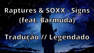 Raptures & SOXX - Signs ( Tradução // Legendado )