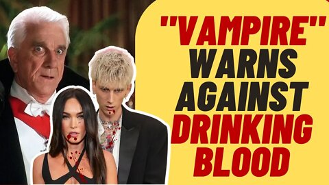 MGK And Megan Fox Warned By VAMPIRE About Drinking Blood