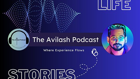 Introducing | The Avilash Podcast | Tapestry of Life