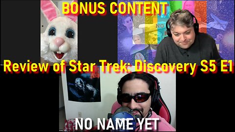 BONUS CONTENT: Review of Star Trek: Discovery S5 E1 - No Name Yet Podcast Season 5 Ep. Bonus