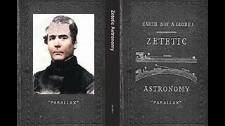 Zetetic Astronomy - Earth's True Form And Magnitude