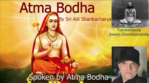 Atma Bodha book, by Sri Adi Shankaracharya, translated by Swami Chinmayananda. Spoken by Atma Bodha