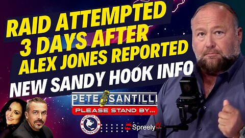 RAID ATTEMPTED 3 DAYS AFTER ALEX JONES REPORTED SANDY HOOK INFO [Pete Santilli Show #4138-8AM]