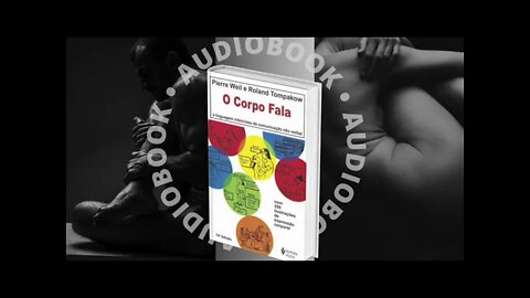 O Corpo Fala de Roland Tompakow e Pierre Weil - audiobook traduzido em português